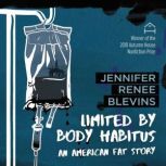 Limited by Body Habitus, Jennifer Renee Blevins