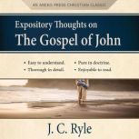 Expository Thoughts on the Gospel of ..., J. C. Ryle