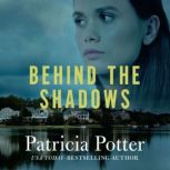 Behind the Shadows, Patricia Potter