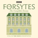 The Forsytes The Complete Series, John Galsworthy