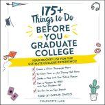 175 Things to Do Before You Graduate..., Charlotte Lake