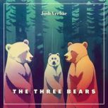 The Three Bears, Josh Verbae