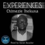 Experiences, Chimezie Ihekuna