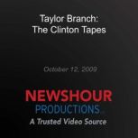 Taylor Branch The Clinton Tapes, PBS NewsHour