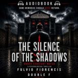 The Silence of the Shadows, Fulvio Fiorencis