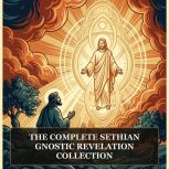 The Complete Sethian Gnostic Revelati..., John