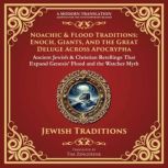 Noachic  Flood Traditions Enoch, Gi..., Various Ancient Writers