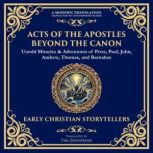 Acts of the Apostles Beyond the Canon..., Various Early Christian Writers