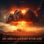 The Paradox of a Smart Atomic Bomb, Davis Truman