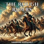 The Rough Riders, Theodore Roosevelt