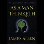 As a Man Thinketh, James Allen