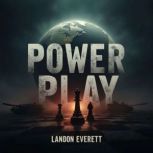 Power Play Dictators Who Dominate th..., Landon Everett