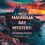 A Floating Fatality A Magnolia Bay M..., Fiona Grace