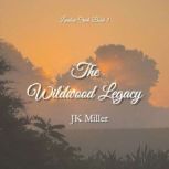 The Wildwood Legacy, JK Miller
