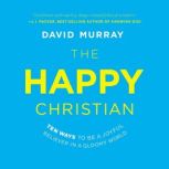 The Happy Christian, David Murray