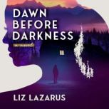 Dawn Before Darkness, Liz Lazarus