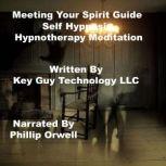Meeting Your Spirit Guide Self Hypnos..., Key Guy Technology LLC