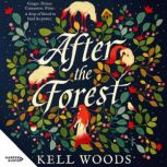 After the Forest, Kell Woods