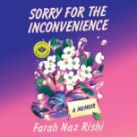 Sorry for the Inconvenience, Farah Naz Rishi