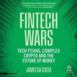 Fintech Wars, James da Costa
