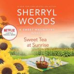 Sweet Tea at Sunrise, Sherryl Woods