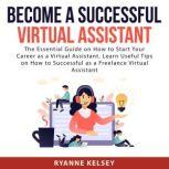 Become A Successful Virtual Assistant..., Ryanne Kelsey