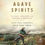 Agave Spirits, Gary Paul Nabhan