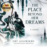 The Place Beyond Her Dreams, Oby Aligwekwe