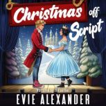 Christmas off Script, Evie Alexander