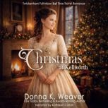 Christmas at Kellworth, Donna K. Weaver