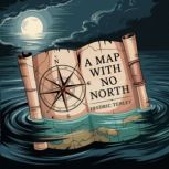 A Map With No North, Fredric Tenley