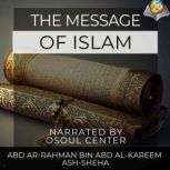 The Message of Islam, Abd ArRahman bin Abd AlKareem AshSheha