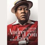 The Chiffon Trenches A Memoir, Andre Leon Taley