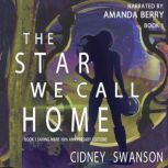 The Star We Call Home, Cidney Swanson