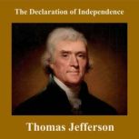 The Declaration of Independence, Thomas Jefferson