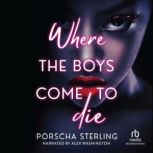 Where the Boys Come to Die, Porscha Sterling