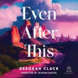 Even After This, Deborah Clack
