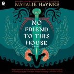 No Friend to This House, Natalie Haynes
