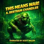 This Means War!, A. Bertram Chandler