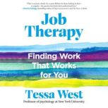 Job Therapy, Tessa West