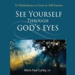 See Yourself Through Gods Eyes, Sister Marie Paul Curley, FSP