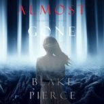 Almost Gone, Blake Pierce