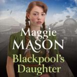 Blackpools Daughter, Maggie Mason