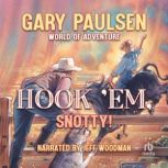 Hook Em Snotty!, Gary Paulsen