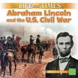 The Life and Times of Abraham Lincoln..., Marissa Kirkman