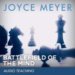 Battlefield of the Mind Winning the Battle in Your Mind, Joyce Meyer