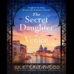 The Secret Daughter of Venice, Juliet Greenwood