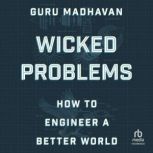 Wicked Problems, Guru Madhavan
