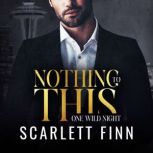 Nothing to This Prequel One Wild Nig..., Scarlett Finn