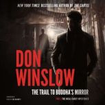 The Trail to Buddhas Mirror, Don Winslow